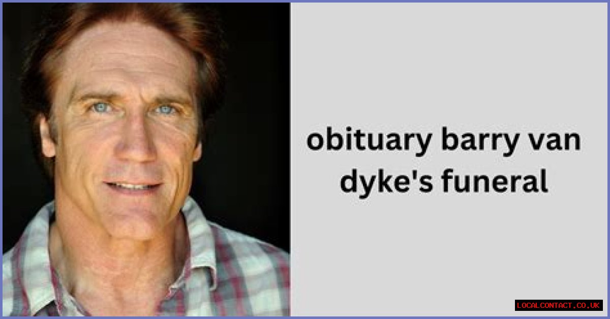 Barry Van Dyke's Funeral: A Tribute To A Beloved Actor