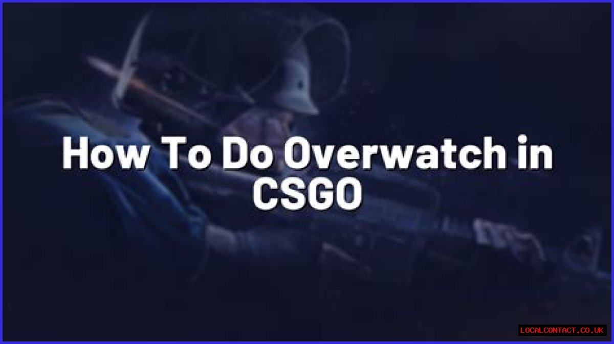 How to do overwatch in csgo