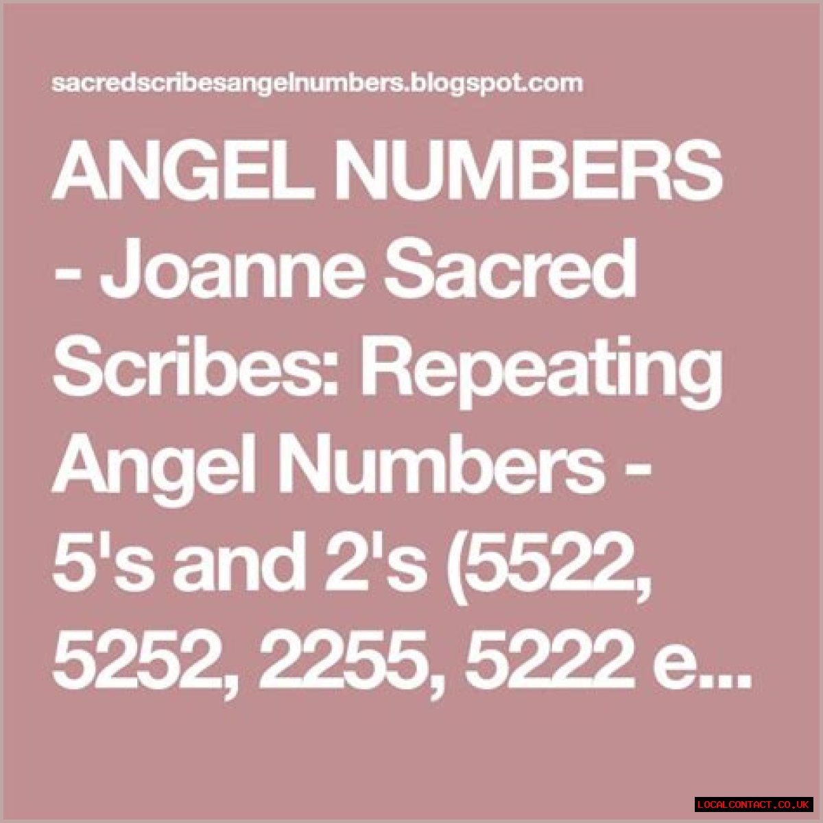 
Repeating Angel Numbers - 5's and 2's  (5522, 5252, 2255, 5222 etc)
