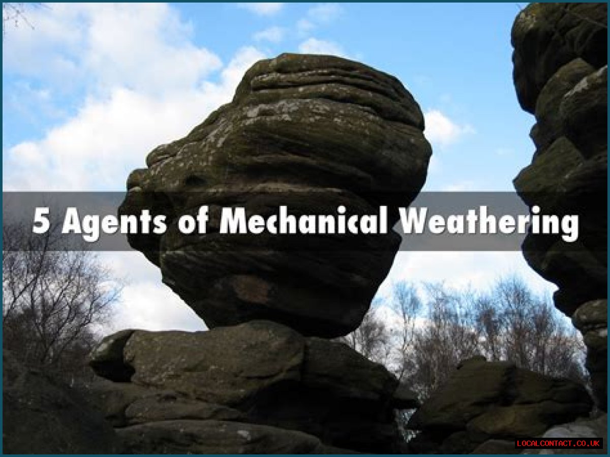 What are 5 mechanical weathering agents?